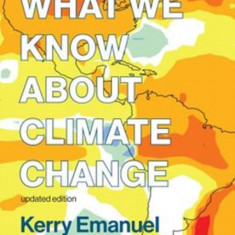 What We Know about Climate Change: Updated with a New Foreword by Bob Inglis