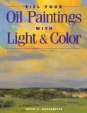 Fill Your Oil Paintings with Light &amp; Color Fill Your Oil Paintings with Light &amp; Color