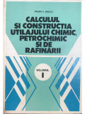 Valeriu V. Jinescu - Calculul și construcția utilajului chimic, petrochimic și de rafinării - vol. I (editia 1983)