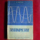 Trigonometrie (Manual pentru clasa a X-a reală) &ndash; O. Sacter &ndash; Editura de Stat Didactică și Pedagogică, 1959
