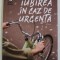 IUBIREA IN CAZ DE URGENTA de DANIELA KRIEN , 2021