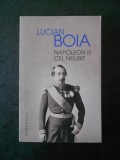 LUCIAN BOIA - NAPOLEON III CEL NEIUBIT, Humanitas