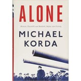 Alone: Britain, Churchill, and Dunkirk: Defeat Into Victory