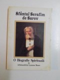 SFANTUL SERAFIM DE SAROV O BIOGRAFIE SPIRITUALA de ARHIMANDRITUL LAZARUS MOORE 2005 , * PREZINTA HALOURI DE APA