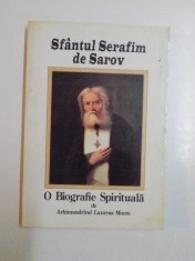 SFANTUL SERAFIM DE SAROV O BIOGRAFIE SPIRITUALA de ARHIMANDRITUL LAZARUS MOORE 2005 , * PREZINTA HALOURI DE APA