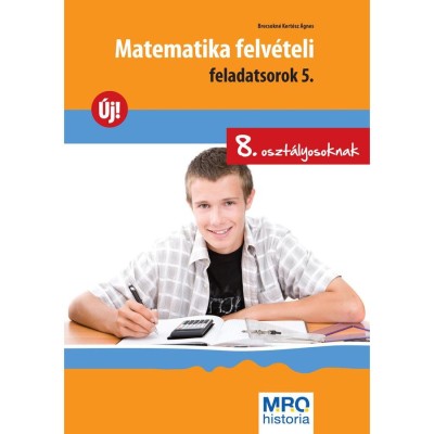 Matematika felv&amp;eacute;teli feladatsorok 5. - 8. oszt&amp;aacute;lyosoknak - Brecsokn&amp;eacute; Kert&amp;eacute;sz &amp;Aacute;gnes foto