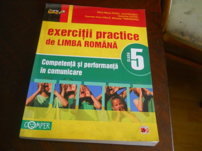 EXERCITII PRACTICE DE LIMBA ROMANA. COMPETENTA SI PERFORMANTA CLASA A V-A - Rusu Comper, 2011