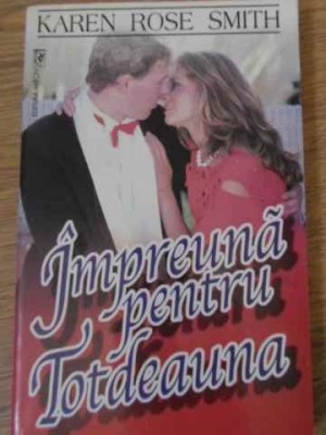 IMPREUNA PENTRU TOTDEAUNA-KAREN ROSE SMITH-229782 foto