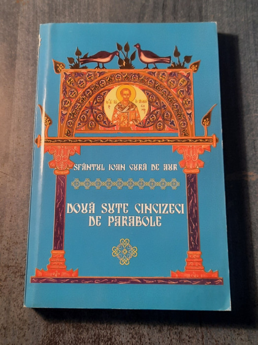 Doua sute cincizeci de parabole Sfantul Ioan Gura de Aur