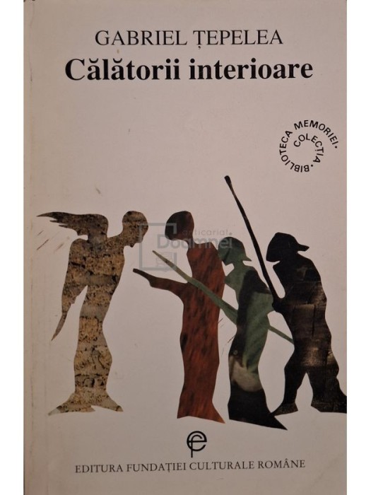 Gabriel Tepelea - Calatorii interioare (semnata) (Editia: 1998)