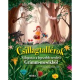 Csillagtall&eacute;rok - V&aacute;logat&aacute;s a legszebb eredeti Grimm-mes&eacute;kből