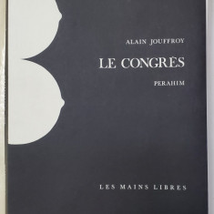 Alain Jouffroy, Le Congres Perahim - Paris, Mains Libres, 1972