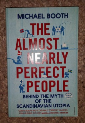 The almost nearly perfect people: the truth about the Nordic miracle/ M. Booth foto