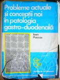 Myh 44s - Ioan Puscas - Conceptii noi in patologia gastro-duodenala - ed 1978