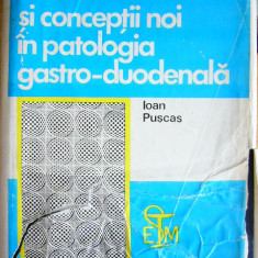 myh 44s - Ioan Puscas - Conceptii noi in patologia gastro-duodenala - ed 1978