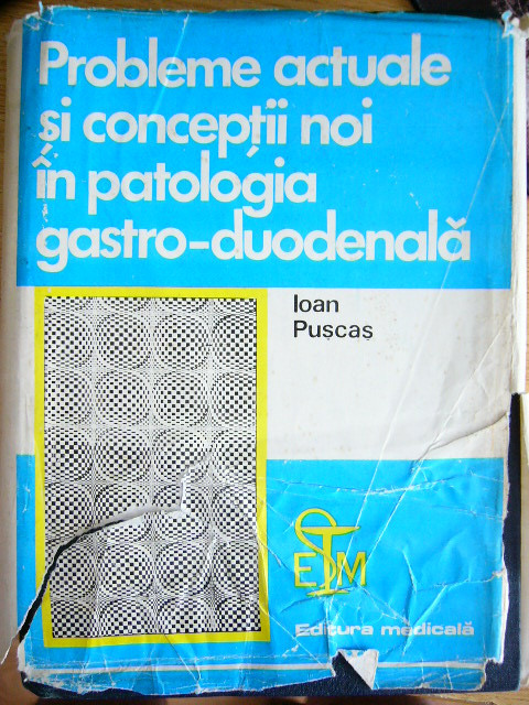myh 44s - Ioan Puscas - Conceptii noi in patologia gastro-duodenala - ed 1978