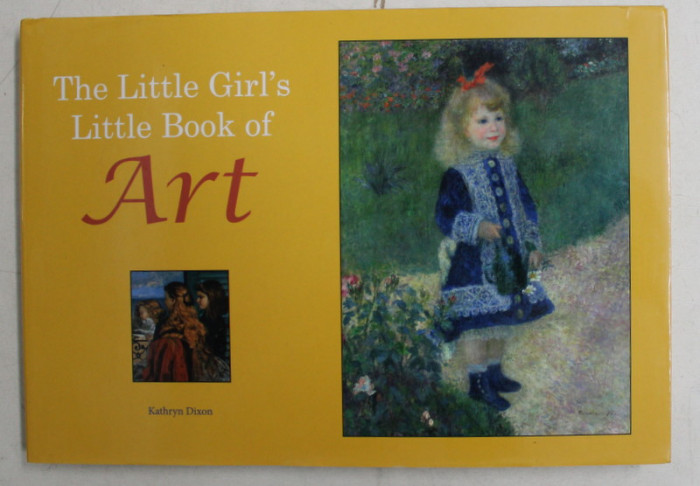 THE LITTLE GIRL &#039; S LITTKE BOOK OF ART by KATHRIN DIXON , 2014
