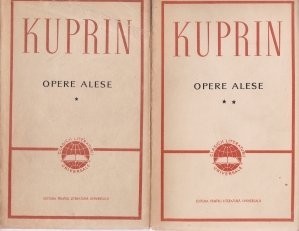 A. I. Kuprin - Opere alese ( 2 vol. ) foto