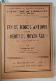 LA FIN DU MONDE ANTIQUE ET LE DEBUT DU MOYEN AGE par FERDINAND LOT , 1927