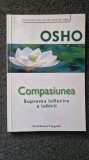 COMPASIUNEA. Suprema inflorire a iubirii - Osho