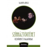 Sz&iacute;nh&aacute;zt&ouml;rt&eacute;net kezdőknek &eacute;s halad&oacute;knak - Salamon Andr&aacute;s