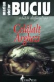 Cumpara ieftin Celalalt Arghezi/Victor Marian Buciu