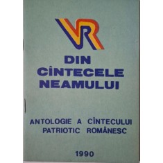 Din cantecele neamului. Antologie a cantecului patriotic romanesc