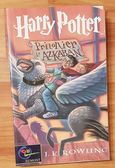Harry Potter. Prizonier la Azkaban de J.K. Rowling Egmont