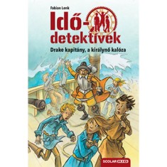 Drake kapit&aacute;ny, a kir&aacute;lynő kal&oacute;za - puhat&aacute;bl&aacute;s - Idődetekt&iacute;vek 5. - Fabian Lenk