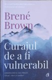 CURAJUL DE A FI VULNERABIL-BRENE BROWN-343270