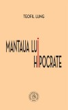 Mantaua lui Hipocrate - Teofil Lung - Editura Școala Ardeleană