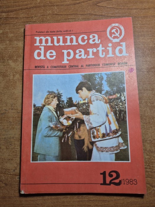 revista munca de partid - decembrie 1983 - revista a comitetului central al partidului comunist roman