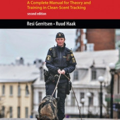 K9 Professional Tracking: A Complete Manual for Theory and Training in Clean-Scent Tracking