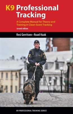 K9 Professional Tracking: A Complete Manual for Theory and Training in Clean-Scent Tracking foto