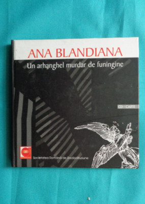 Ana Blandiana &amp;ndash; Un arhanghel murdar de funingine ( poeme rostite la radio cu CD foto