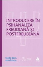 Introducere in psihanaliza freudiana si postfreudiana - Vasile Dem. Zamfirescu