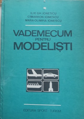 Vademecum Pentru Modelisti - Ilie Gh. Ionescu, Cimarron Ionescu foto