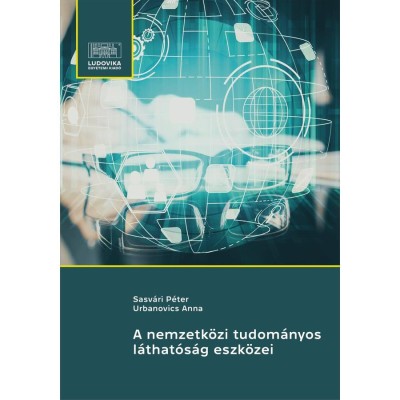 A nemzetk&amp;ouml;zi tudom&amp;aacute;nyos l&amp;aacute;that&amp;oacute;s&amp;aacute;g eszk&amp;ouml;zei - Sasv&amp;aacute;ri P&amp;eacute;ter foto