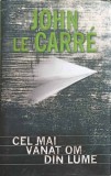 Cel Mai Vanat Om din Lume - John Le Carre - Rao 2010 - Hardcover