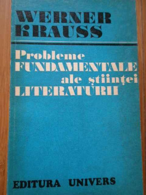 Probleme Fundamentale Ale Stiintei Literaturii - Werner Krauss ,286582 foto