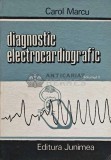 Diagnostic electrocardiografic (volumul 1) - 1986 - Carol Marcu (AE113), Junimea