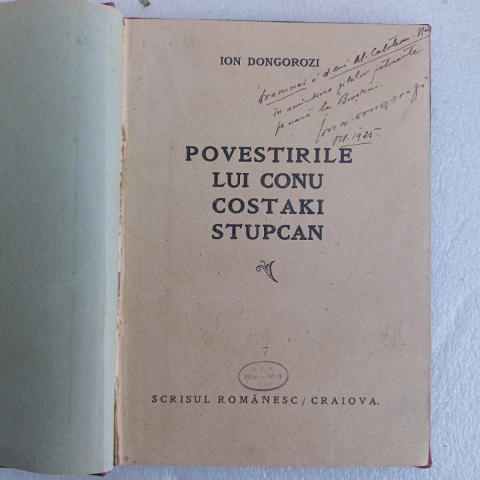 POVESTILE LUI CONU COSTAKI STUPCAN-ION DONGOROZI CU DEDICATIE SI SEMNAT.19255R4.