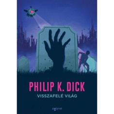 Visszafel&eacute; vil&aacute;g - Philip K. Dick