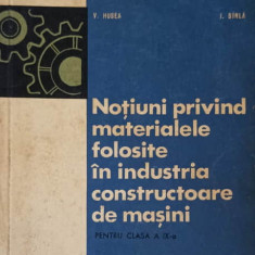 NOTIUNI PRIVIND MATERIALELE FOLOSITE IN INDUSTRIA CONSTRUCTOARE DE MASINI-V. HUSEA, I. BIRLA