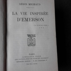 LA VIE INSPIREE D'EMERSON - REGIS MICHAUD SI CORRESPONDANCE - CARLYLE ET EMERSON (CARTI IN LIMBA FRANCEZA, COLIGATE)