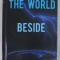 THE WORLD BESIDE by TEO A. DINU , 2021