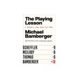 The Playing Lesson: A Duffer's Year Among the Pros