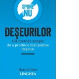 Spune NU deseurilor. 101 metode simple de a produce mai putine deseuri - Harriet Dyer