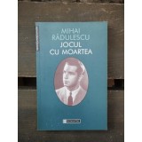 JOCUL CU MOARTEA - MIHAI RADULESCU