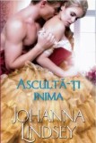 Asculta-ti inima/Johanna Lindsey
